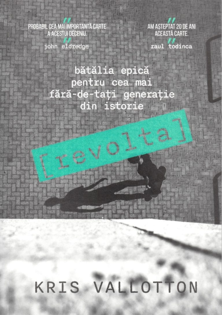 Revolta. Bătălia epică pentru cea mai fără-de-tați generație din istorie