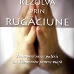 Rezolvă prin rugăciune