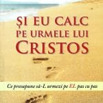 Și eu calc pe urmele lui Cristos