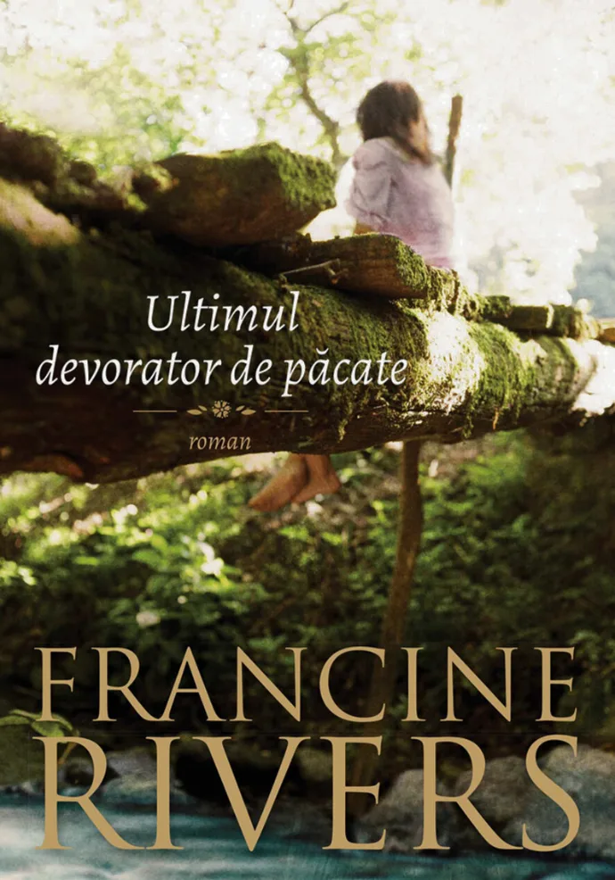 Ultimul devorator de păcate - Francine Rivers