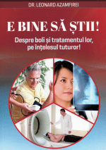 E bine să știi! Despre boli și tratamentul lor, pe înțelesul tuturor!