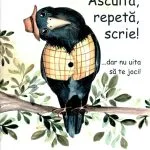 Ascultă Repetă Scrie Dar nu uita să te joci!