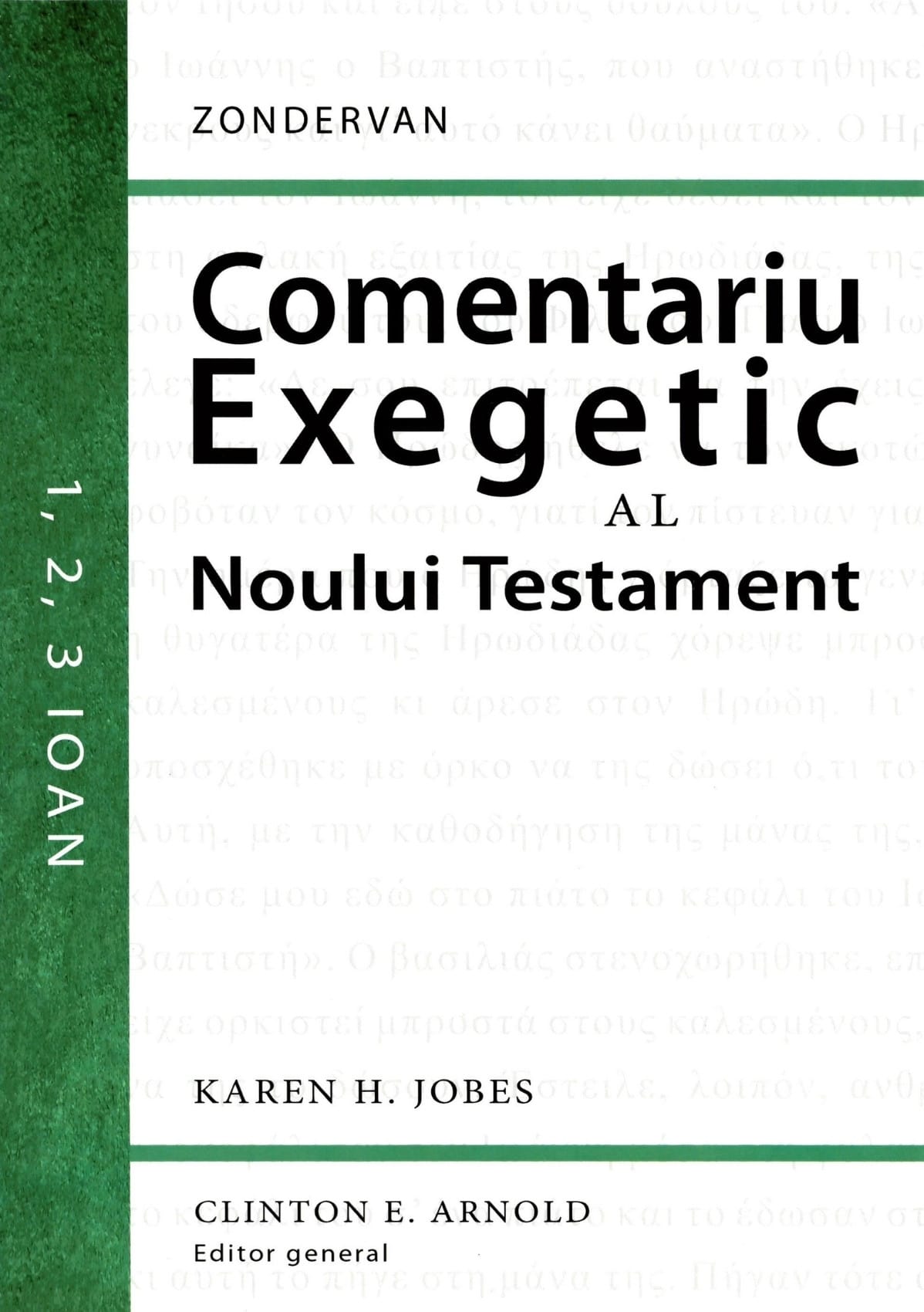 1, 2, 3 IOAN Comentariu exegetic al Noului Testament 1, 2, 3 IOAN Comentariu exegetic al Noului Testament