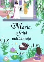 Maria O fetiță îndrăzneață