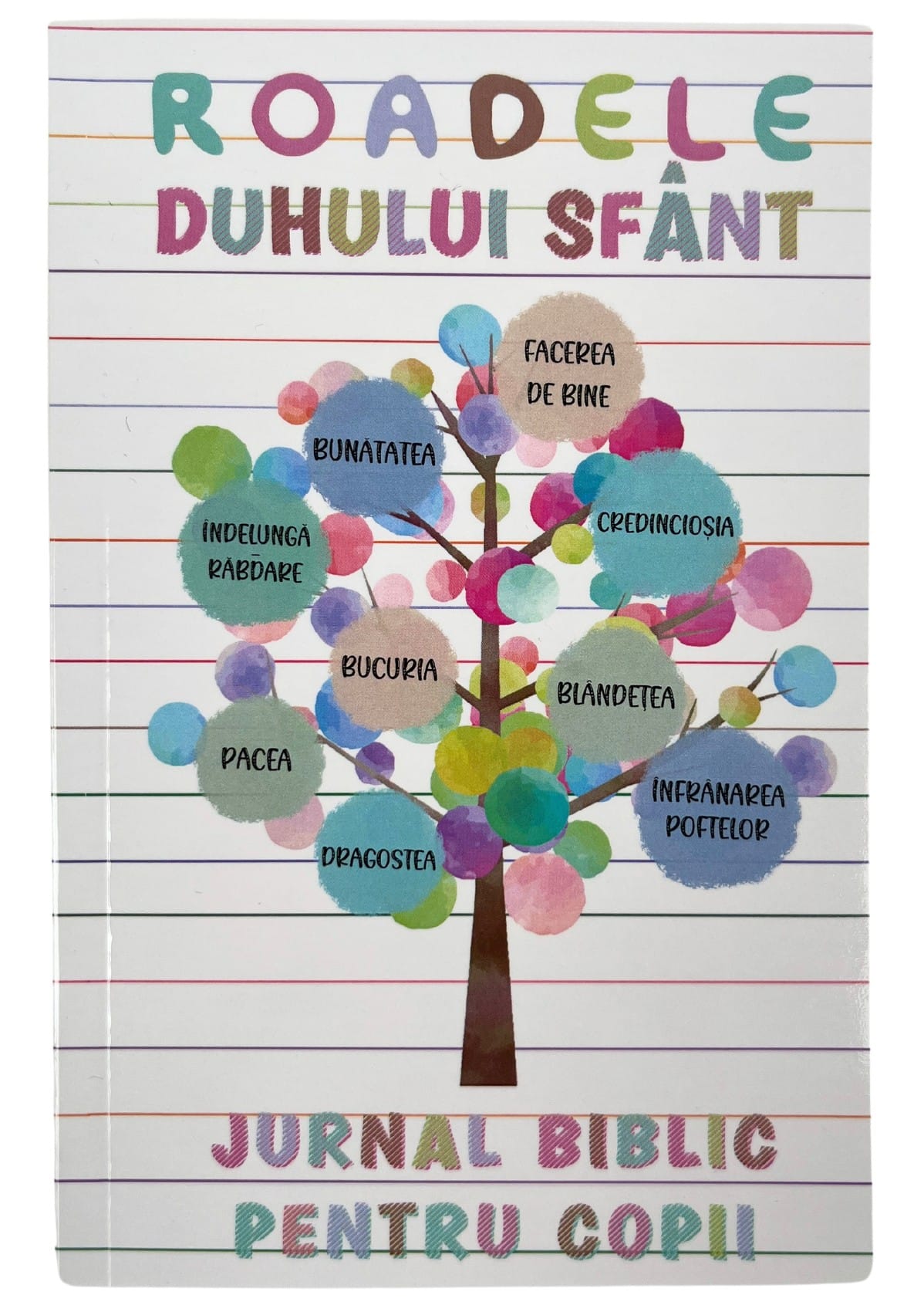 Roadele Duhului Sfânt - Jurnal biblic pentru copii Roadele Duhului Sfânt - Jurnal biblic pentru copii