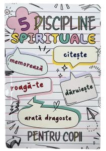 5 Discipline spirituale pentru copii - Cărticică 1 5 Discipline spirituale pentru copii
