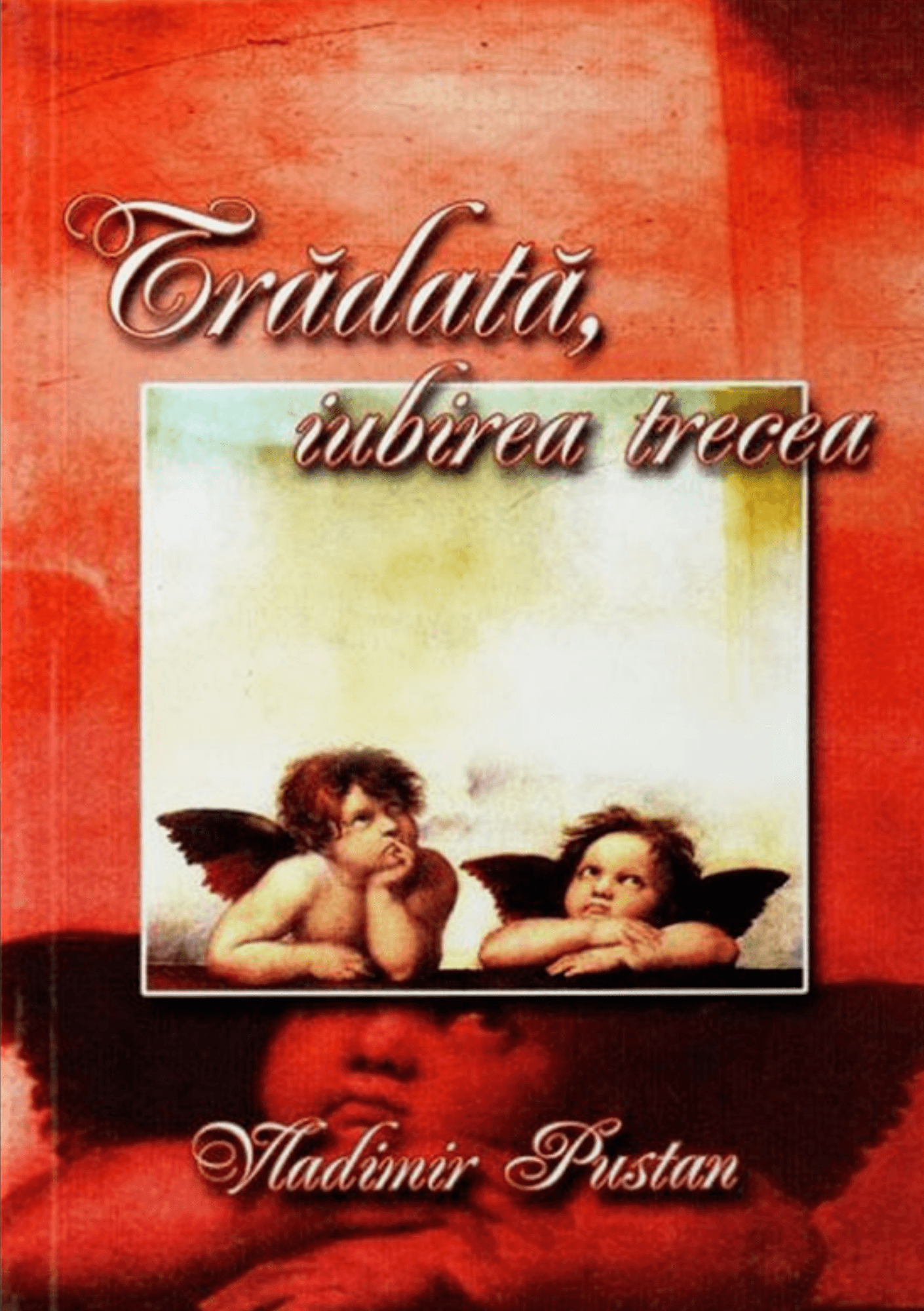 vladimir pustan trădată iubirea trecea Trădată iubirea trecea (2005) - imagine 1