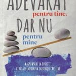 Adevărat pentru tine dar nu și pentru mine