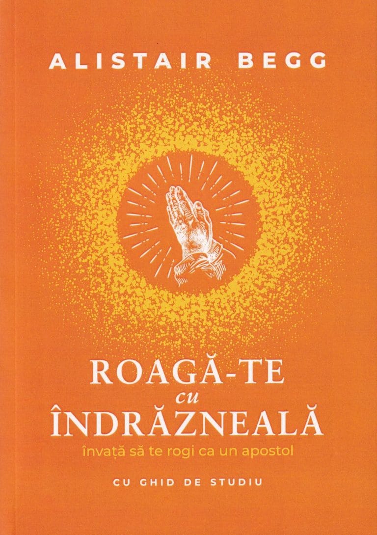 Roagă-te cu îndrăzneală