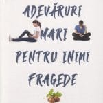 Adevăruri mari pentru inimi fragede