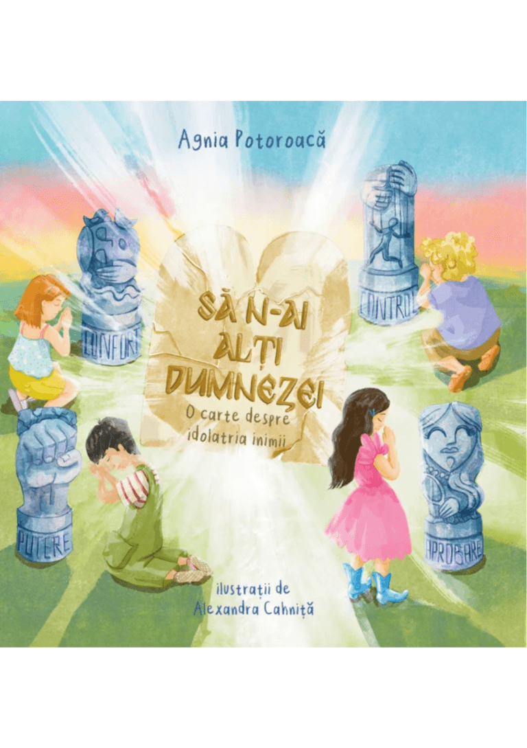 Sa n ai alti dumnezei O carte despre idolatria inimii