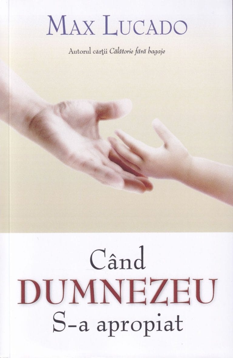 Când Dumnezeu S-a apropiat