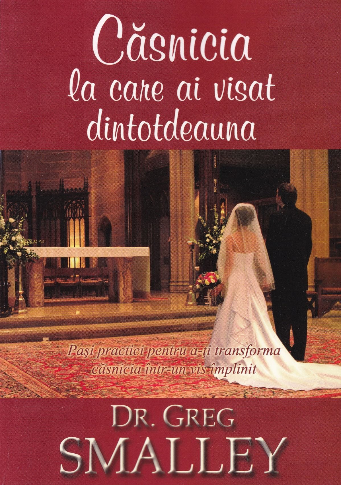 Casnicia la care ai visat dintotdeauna Căsnicia la care ai visat dintotdeauna
