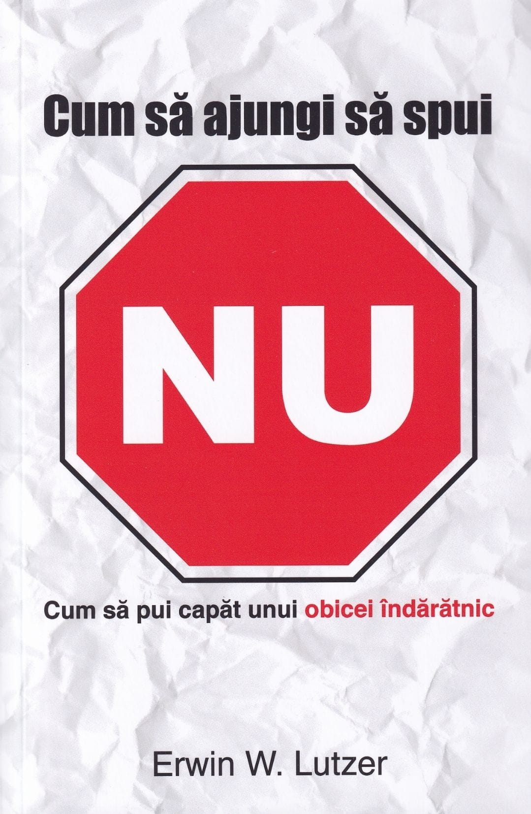 Cum sa ajungi sa spui NU Cum să ajungi să spui NU