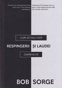 Cum să faci față respingerii și laudei oamenilor 1 Cum să faci față respingerii și laudei oamenilor