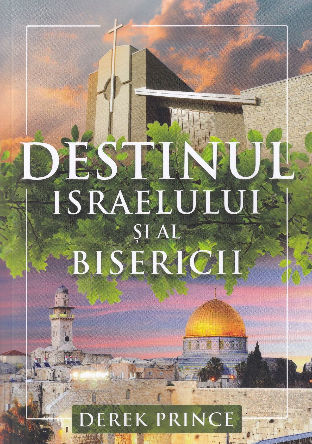 Destinul Israelului si al bisericii Destinul Israelului şi al Bisericii