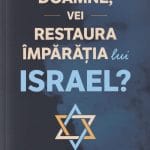 Doamne vei restaura împărăția lui Israel