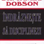 Îndrăznește să disciplinezi
