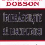 Îndrăznește să disciplinezi