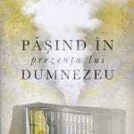 Pășind în prezența lui Dumnezeu