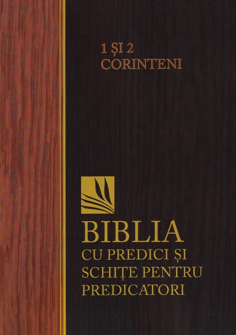 1 și 2 Corinteni - Biblia cu predici și schițe pentru predicatori