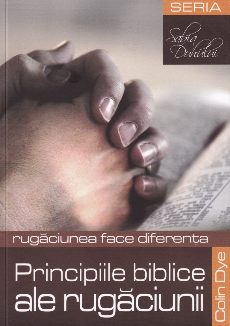 Principiile biblice ale rugăciunii Seria Sabia Duhului