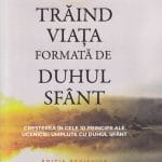 Trăind viața formată de Duhul Sfânt