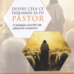 Despre ceea ce înseamnă să fii păstor