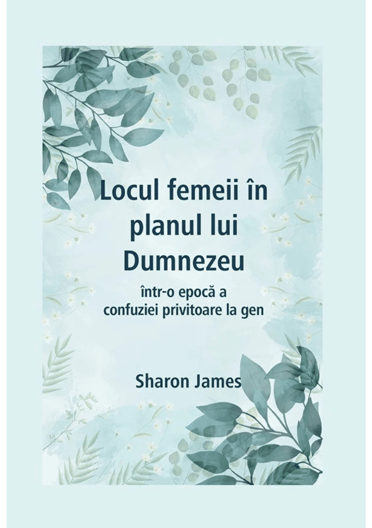 Locul femeii în planul lui Dumnezeu Locul femeii în planul lui Dumnezeu - imagine 1