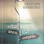 De ce nu sunt ateu De ce sunt creștin