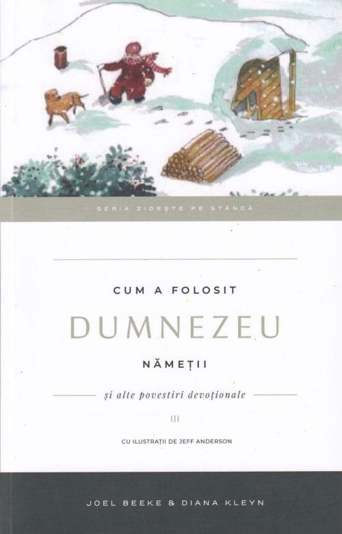 Cum a folosit Dumnezeu nămeții Volumul 3