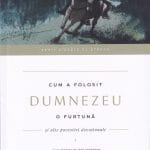 Cum a folosit Dumnezeu o furtună Volumul 1