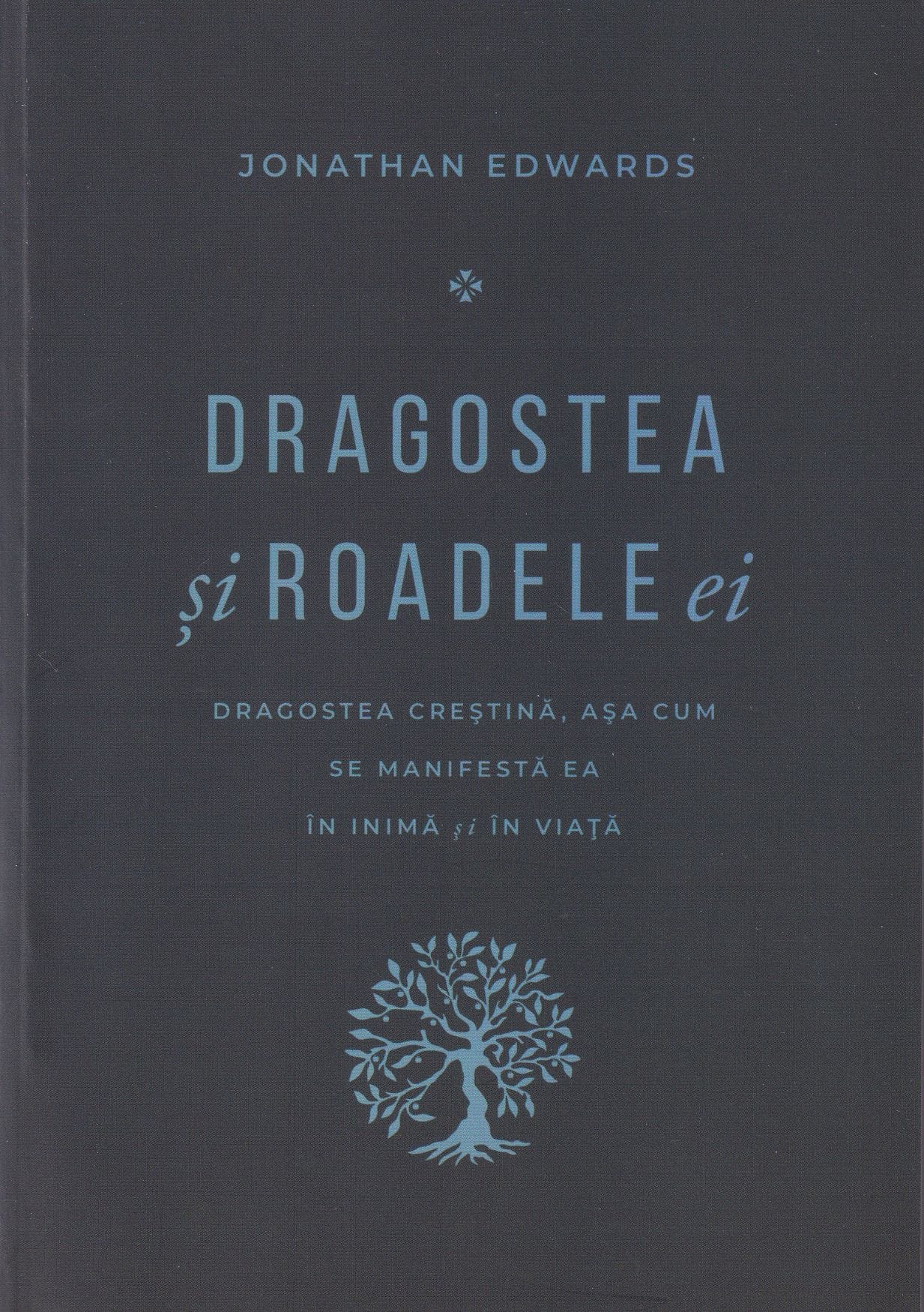 Dragostea si roadele ei Dragostea şi roadele ei
