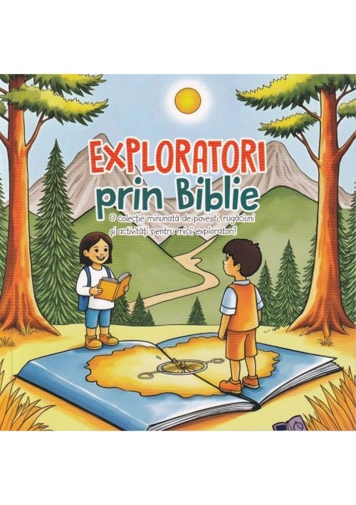 Exploratori prin Biblie - Povești, rugăciuni și activități biblice