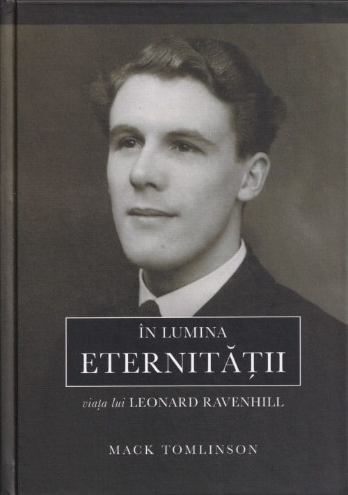 În lumina eternităţii Viaţa lui Leonard Ravenhill