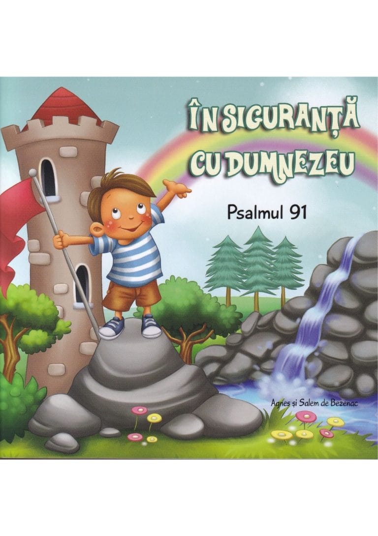 Psalmul 91 În siguranță cu Dumnezeu - Capitole biblice în imagini pentru copii