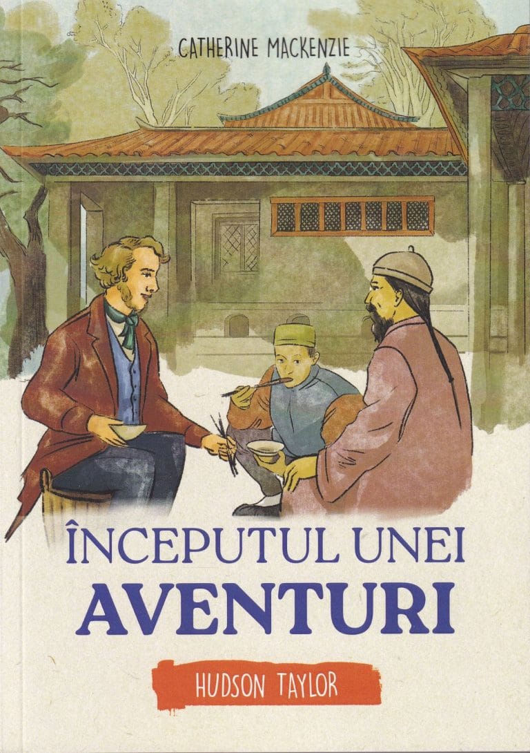 Începutul unei aventuri Hudson Taylor Seria biografii