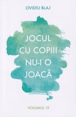 Jocul cu copiii nu-i o joacă Volumul 15