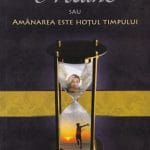 Mâine sau amânarea este hoțul timpului