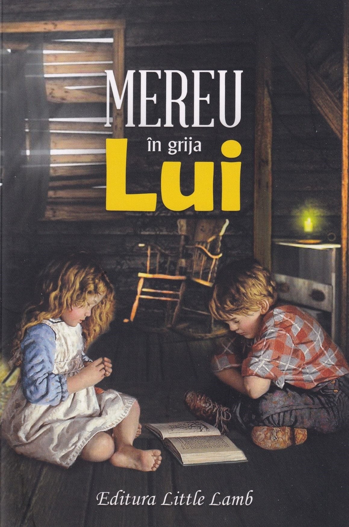 Editura Little Lamb - Mereu in grija Lui Mereu în grija Lui