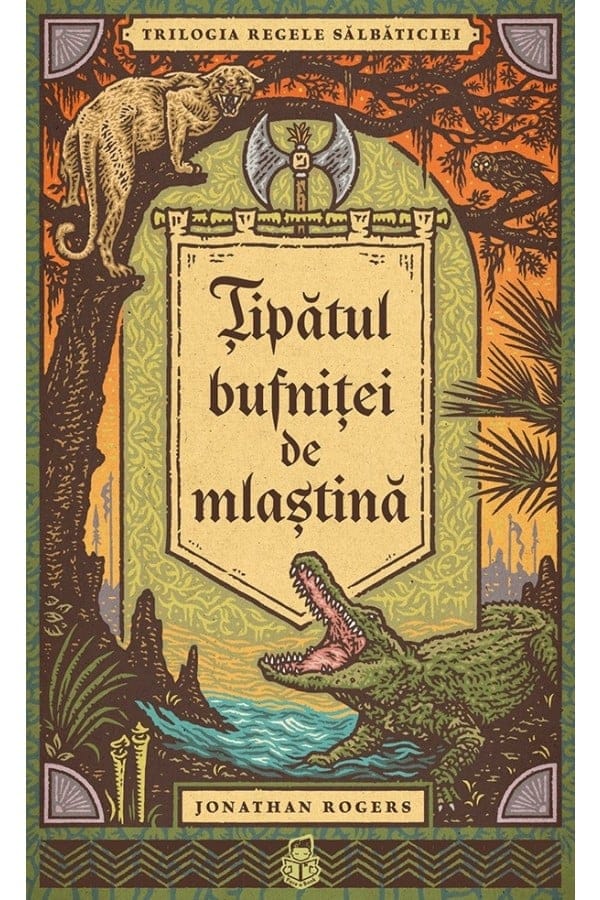 Țipătul bufniței de mlaștină - Volumul 1 Seria Trilogia Regele sălbăticiei