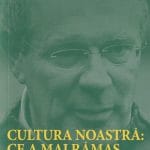 Cultura noastră Ce a mai rămas din ea