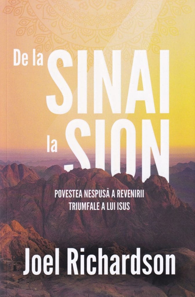 De la Sinai la Sion Povestea nespusă a revenirii triumfale a lui Isus