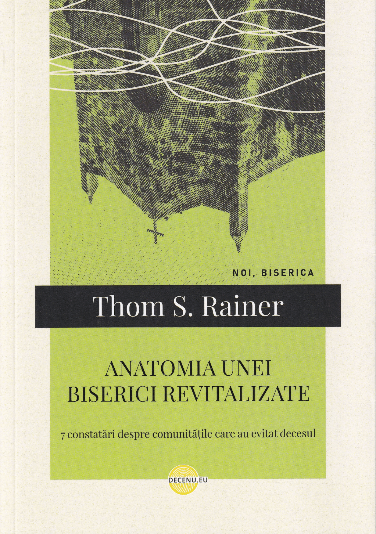 Anatomia unei biserici revitalizate Anatomia unei biserici revitalizate