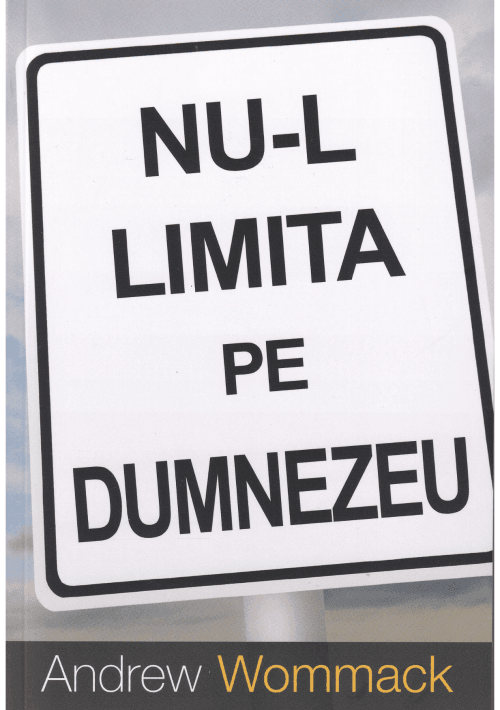 Nu-L limita pe Dumnezeu