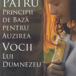 Patru principii de bază pentru auzirea vocii lui Dumnezeu