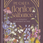 Pe calea florilor salbatice