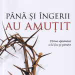 Pana si ingerii au amutit