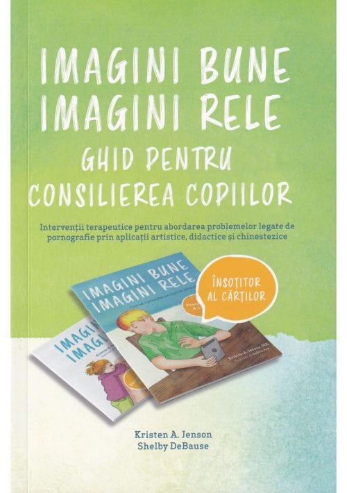 Imagini bune, imagini rele-Ghid pentru consilierea copiilor