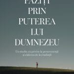Păziți prin puterea lui Dumnezeu